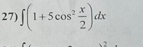 ∈t (1+5cos^2 x/2 )dx
2