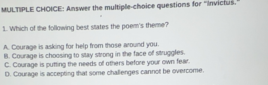 Solved: Answer the multiple-choice questions for “Invictus.” 1. Which ...