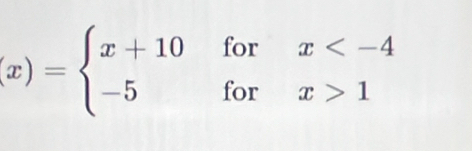 (x)=beginarrayl x+10forx 1endarray.