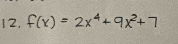 f(x)=2x^4+9x^2+7