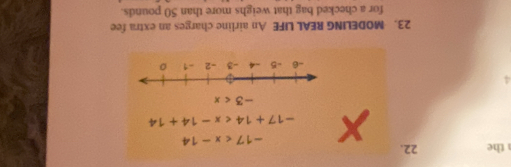 the 22.
-17
-17+14
-3
4 
23. MODELING REAL LIFE An airline charges an extra fee 
for a checked bag that weighs more than 50 pounds.
