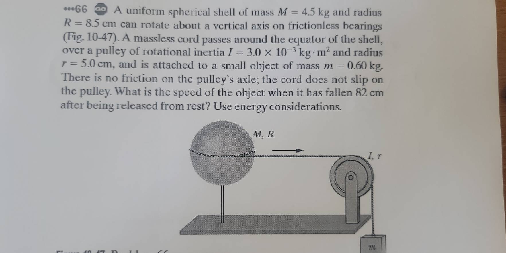 Solved: ••66 ∞ A uniform spherical shell of mass M=4.5kg and radius R=8 ...