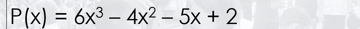 P(x)=6x^3-4x^2-5x+2