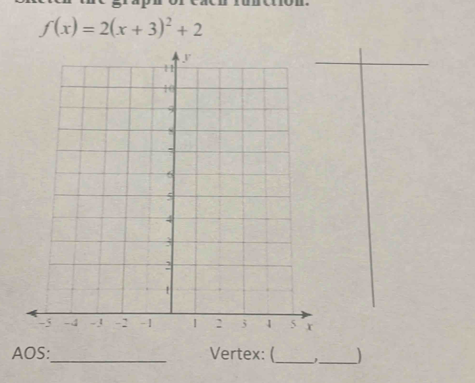 f(x)=2(x+3)^2+2
AOS:_ Vertex: (_ 
_