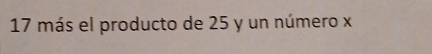 más el producto de 25 y un número x