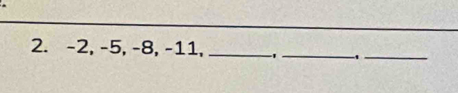 -2, -5, -8, -11, _ -1 _ 4 _