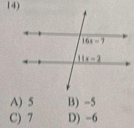 A) 5 B) =5
C) 7 D) =6