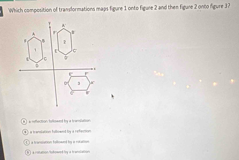 Solved: Which composition of transformations maps figure 1 onto figure ...
