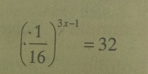 ( 1/16 )^(3x-1)=32