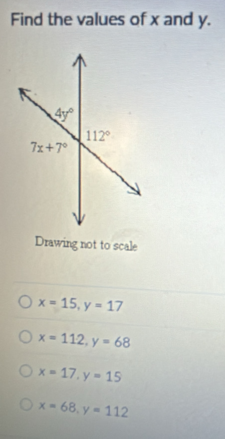 Find the values of x and y.
Drawing not to scale
x=15,y=17
x=112,y=68
x=17,y=15
x=68,y=112