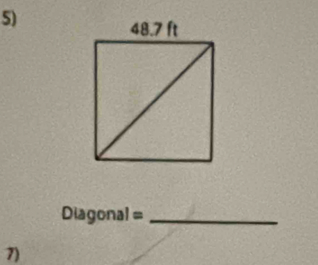 Diagonal =_ 
7)