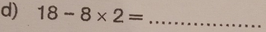 18-8* 2= _