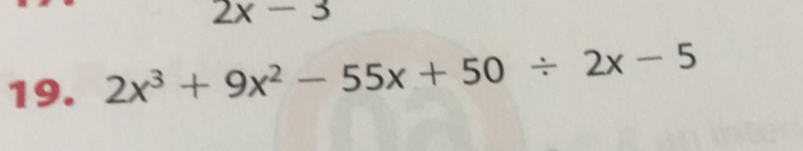 19. 2x^3+9x^2-55x+50/ 2x-5