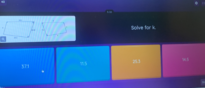 40
5./20
Solve for k.
25.3 14.5
37.1 11.5