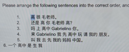 Please arrange the following sentences into the correct order, and 
1. 。 
2. ？ 
3. Gabrielino 。 
4. Gabrielino 。 
5. 。 
6.