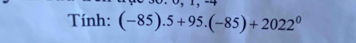 Tính: (-85).5+95.(-85)+2022^0