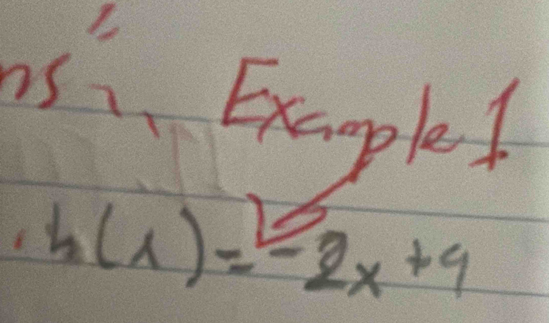 is. Exaple!
h(1)=-2x+9