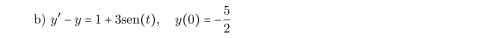 y'-y=1+3sen(t), y(0)=- 5/2 