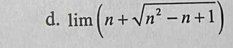 limlimits (n+sqrt(n^2-n+1))