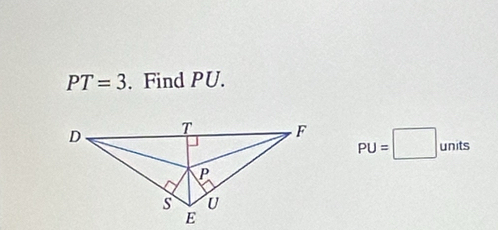 PT=3. Find PU.
PU=□ units