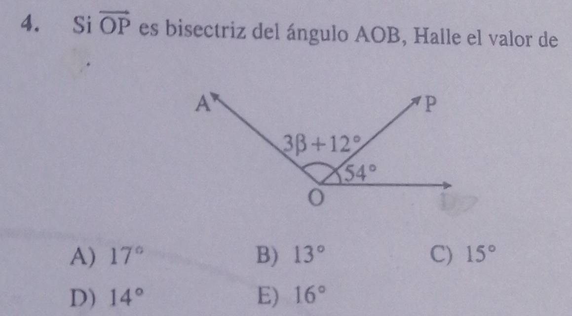 Si vector OP es bisectriz del ángulo AOB, Halle el valor de
A) 17° B) 13° C) 15°
D) 14° E) 16°