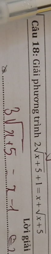 Giải phương trình 2sqrt(x+5)+1=x+sqrt(x+5)
Lời giải