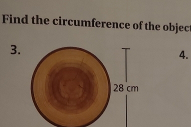 Find the circumference of the object 
3. 
4.