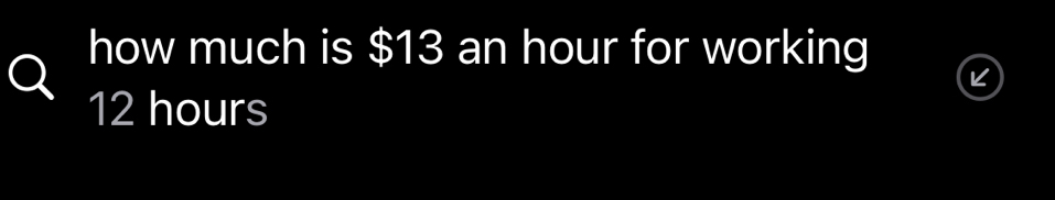 how much is $13 an hour for working
12 hours