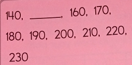 140, _, 160, 170,
180, 190, 200, 210, 220,
230