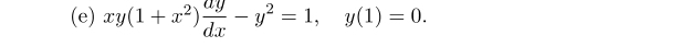 xy(1+x^2) dy/dx -y^2=1, y(1)=0.