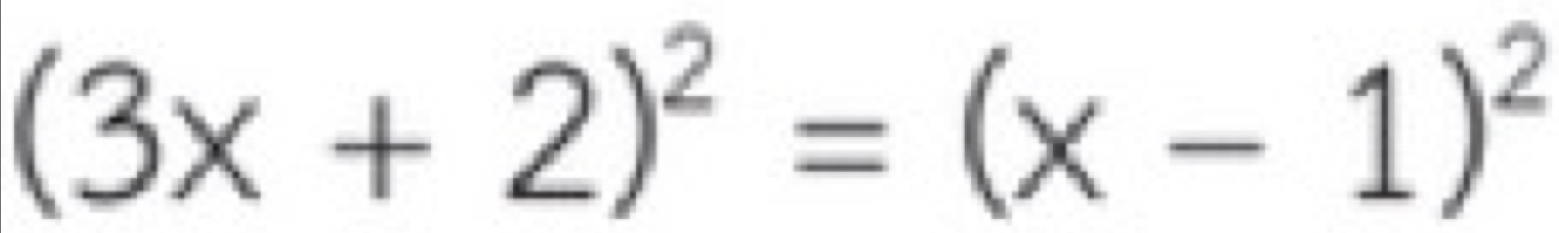 (3x+2)^2=(x-1)^2