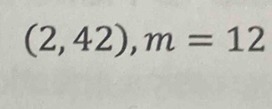 (2,42), m=12