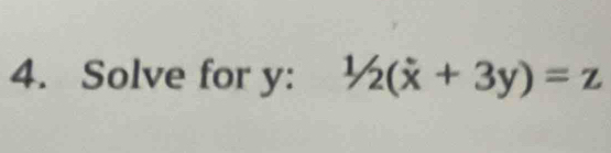 Solve for y : 1/2(dot x+3y)=z