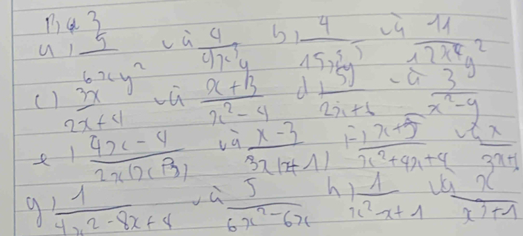 beginarrayr 3 5 hline endarray ci 
61 
()  3x^6y^2/2x+4  a frac  a/9N^2y  (a+b)/3c^2-4  beginarrayr 4 15x^3y^(7/_0) 5 1 5y^3/2x+1 -6 3/x^2-9 endarray 
R 1 (4x-4)/2x(2x+3)  va  (x-3)/3x(x+1)  1-  (1x+5)/x^2+4x+4   x/3x+1 
g  1/4x^2-8x+4 · a 5/6x^2-6x  h  1/x^2-x+1  x/x^2+1 