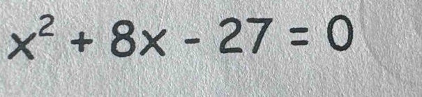 x^2+8x-27=0