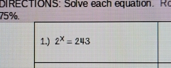 DIRECTIONS: Solve each equation. Ro
75%.