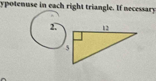 ypotenuse in each right triangle. If necessary. 
2.