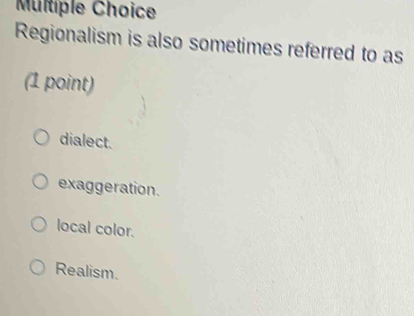 Solved: Regionalism is also sometimes referred to as (1 point) dialect ...