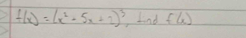 f(x)=(x^2+5x+2)^3 bind f(x)