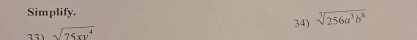 Simplify. 34) sqrt[3](256a^3b^8)
331 sqrt(75xy^4)