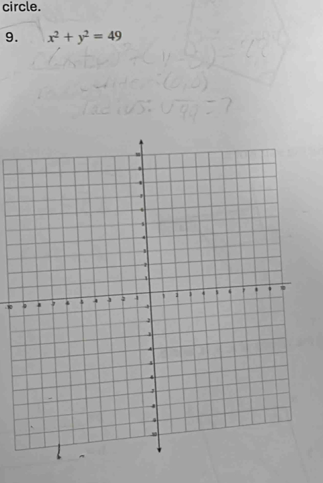 circle. 
9. x^2+y^2=49. 10