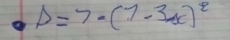 Delta =7· (7-3x)^2