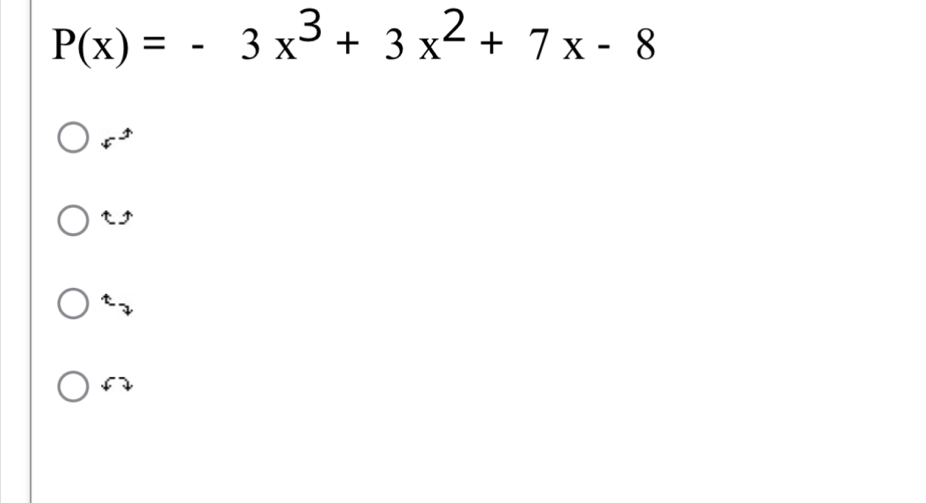 P(x)=-3x^3+3x^2+7x-8
F^(uparrow)
52