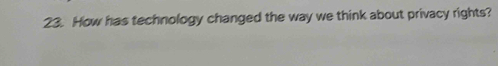 How has technology changed the way we think about privacy rights?