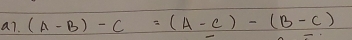 a7. (A-B)-C=(A-C)-(B-C)