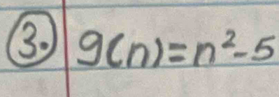 30 g(n)=n^2-5