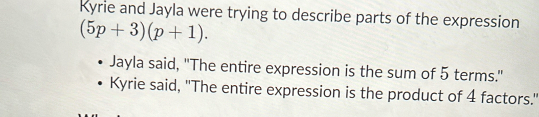 Kyrie and Jayla were trying to describe parts of the expression (5p+3 ...