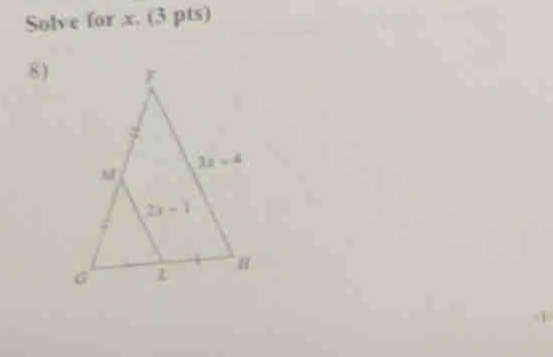 Solve for x. (3 pts)
8 )