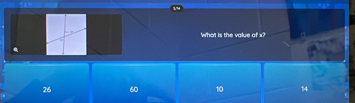 p
3/14
What is the value of x?
1
Q
26
60
10
14