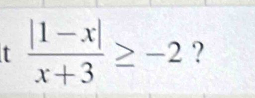  (|1-x|)/x+3 ≥ -2 ?